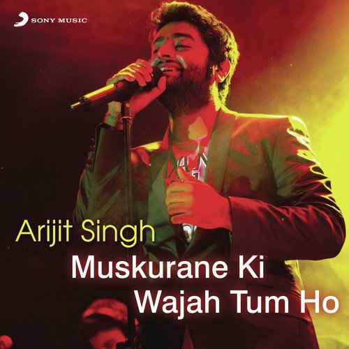... Download Arijit Singh - Muskurane Ki Wajah Tum Ho Movie Songs For Free