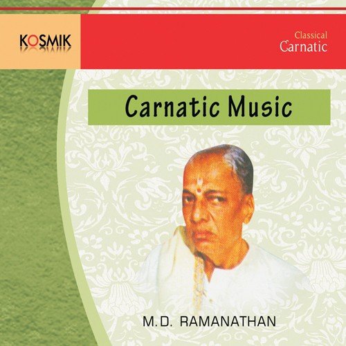 Chakkani Raja Song By M.D. Ramanathan From Carnatic Music, Download MP3