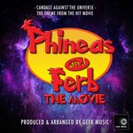 Candace Against The Universe From Phineas And Ferb The Movie Song