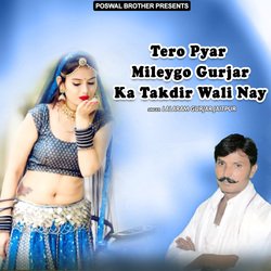 Tero Pyar Mileygo Gurjar Ka Takdir Wali Nay-JDw-XD1fUXc