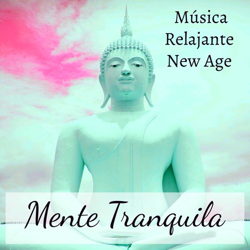 Mente Tranquila Música Relajante New Age Para Meditación Chakras Yoga