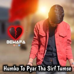 Humko To Pyar Tha Sirf Tumse-GjA5BgV,Q18