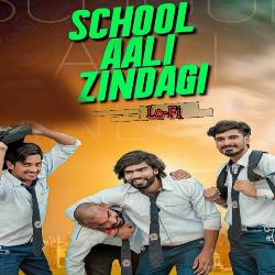 School Aali Zindagi (Lo-Fi)-NiYmQi19RX4