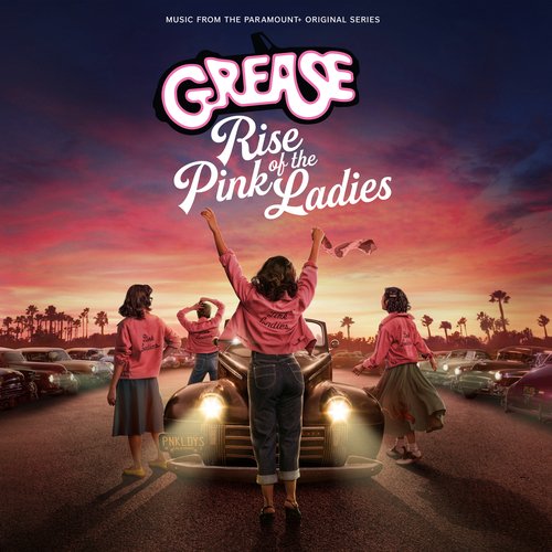 Grease Rise Of The Pink Ladies (Music From The Paramount+ Original