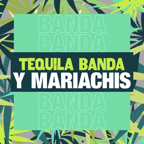 Tequila, Banda Y Mariachis Songs Download Free Online Songs JioSaavn