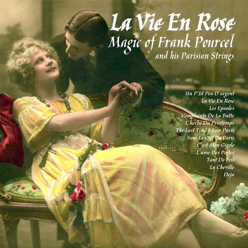 La Vie En Rose The Magic Of Frank Pourcel And His Parisian Strings