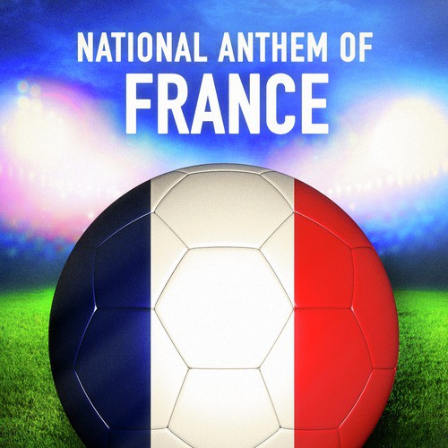 France La Marseillaise French National Anthem Single Songs