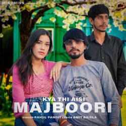 Kya Thi Aisi Majboori-FCpTZRZ2Tnk