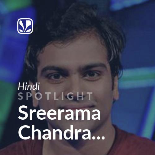 Spotlight Sreerama Chandra Mynampati Latest Hindi Songs Online