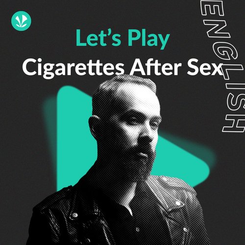 Let S Play Cigarettes After Sex Latest Songs Online Jiosaavn