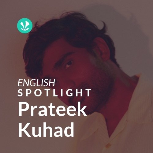 Prateek Kuhad Spotlight Latest Songs Online Jiosaavn