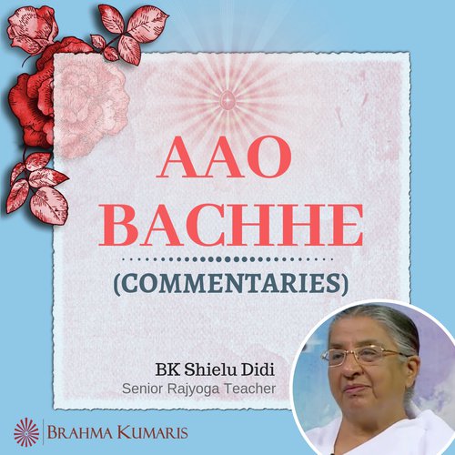 Aao Bachche - BK Shielu Didi