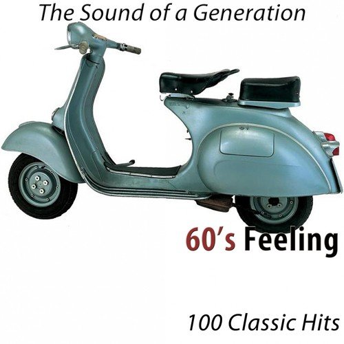 60's Feeling (100 Classic Hits) [The Sound of a Generation]