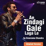 Ae Zindagi Gale Laga Le - Unwind Version