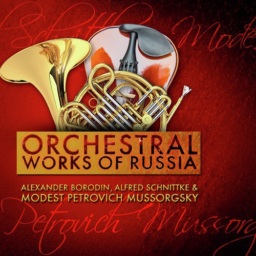 Alexander Borodin, Alfred Schnittke & Modest Petrovich Mussorgsky: Orchestral Works of Russia