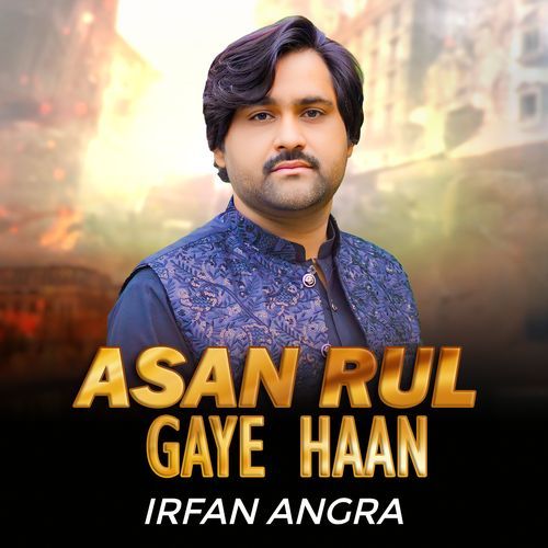 Asan Rul Gaye Haan