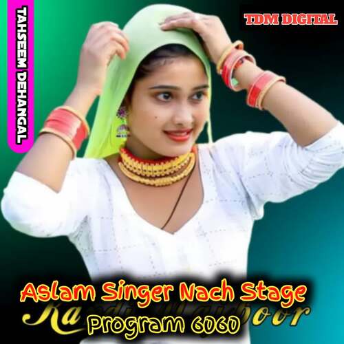Aslam Singer Nach Stage Program 6060