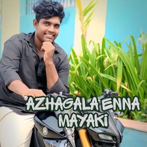 Azhagala Enna Mayaki