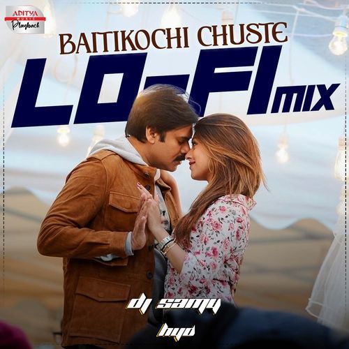 Baitikochi Chuste - Lofi Mix (From "Agnyaathavaasi")