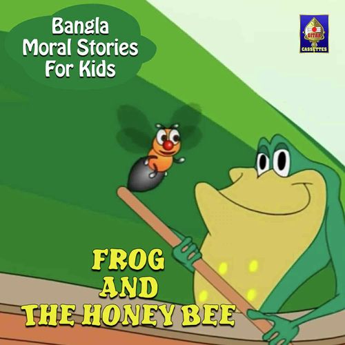 Frog And The Honey Bee - Song Download from Bangla Moral Stories for Kids -  Frog And The Honey Bee @ JioSaavn
