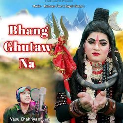 Bhang Ghutaw Na-OhIyAD1lfkQ