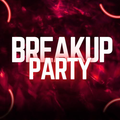 Breakup Party