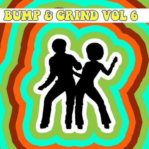 Bump and Grind, Vol. 6