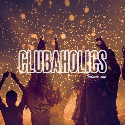 Clubaholics, Vol. 1 (Nonstop Club Music)