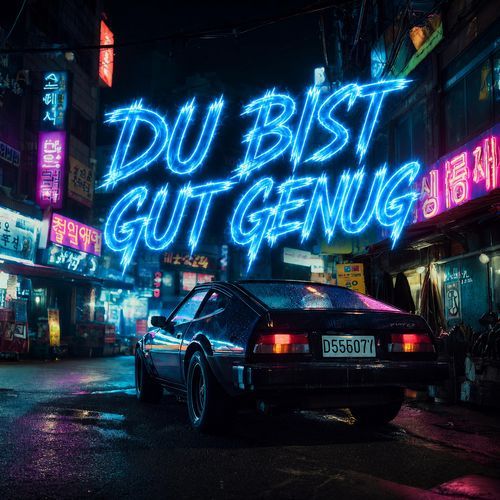 DU BIST GUT GENUG