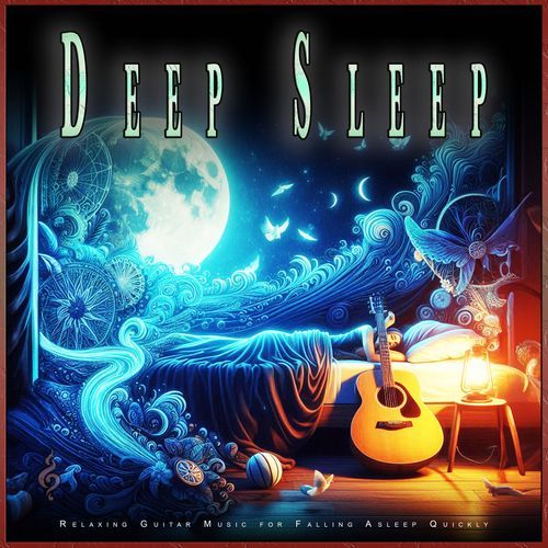 Deep Sleep: Relaxing Guitar Music for Falling Asleep Quickly_poster_image