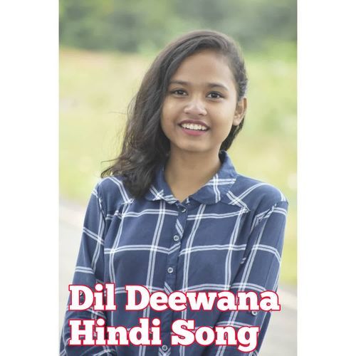 Dil Deewana Hindi Song