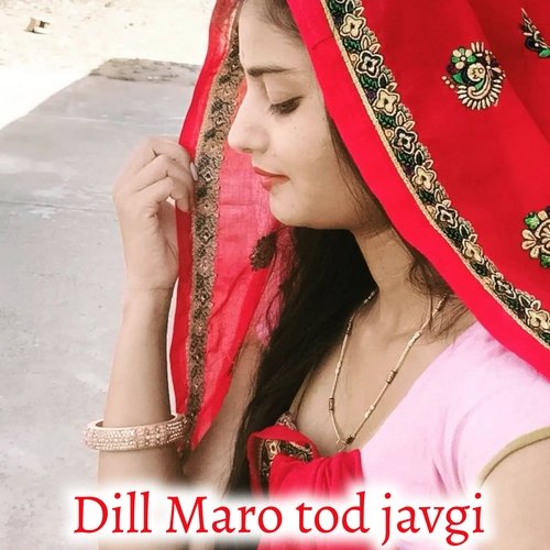 Dill Maro tod javgi (Rajasthani)