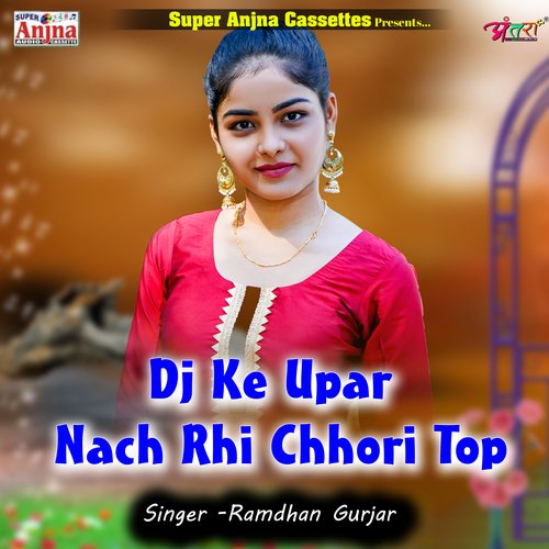 Dj Ke Upar Nach Rhi Chhori Top