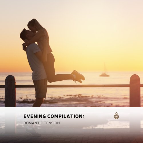 Evening Compilation: Romantic Tension