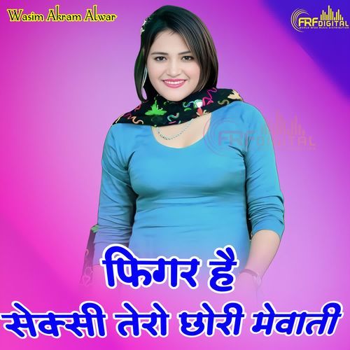 Figar H Sexy Tero Chori Mewati