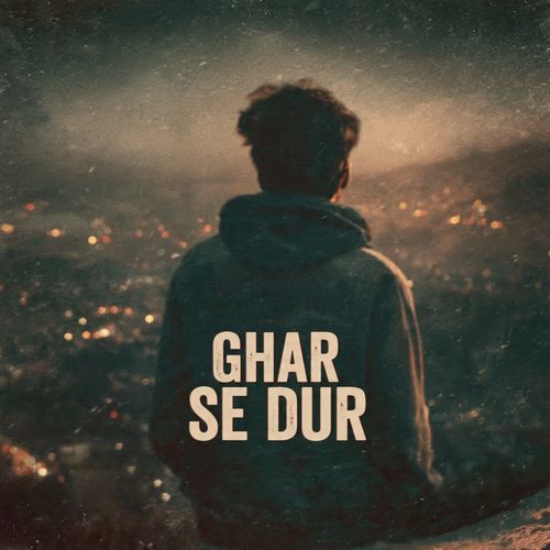 Ghar Se Dur