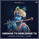 Girdhar Tu Murlidhar Tu