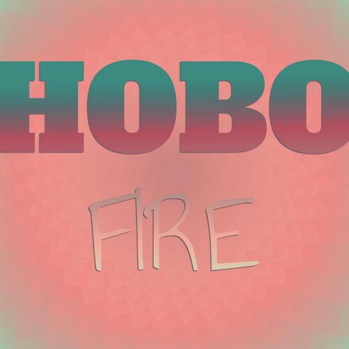Hobo Fire