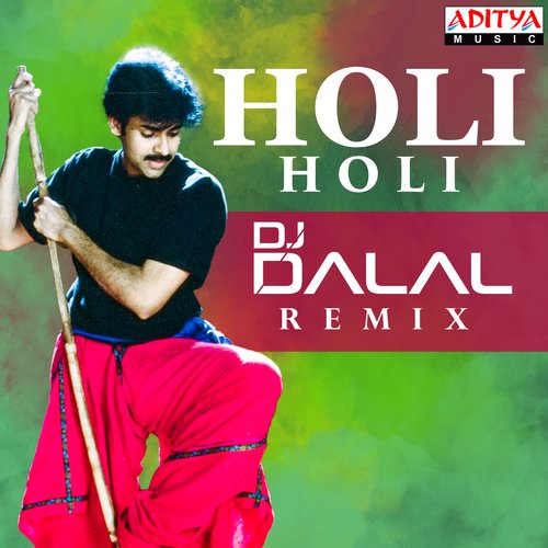 Holi Holi Song - DJ Dalal Remix