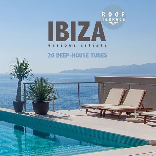 IBIZA Roof Terrace (20 Deep-House Tunes)