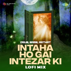 Intaha Ho Gai Intezar Ki - LoFi Mix-FBEBVQZfZEM