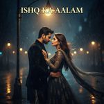 Ishq Ka Aalam
