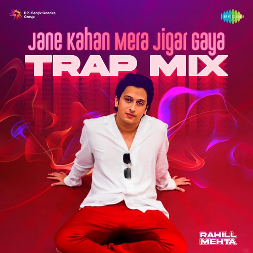 Jane Kahan Mera Jigar Gaya Trap Mix