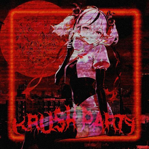 KRUSH PARTY!
