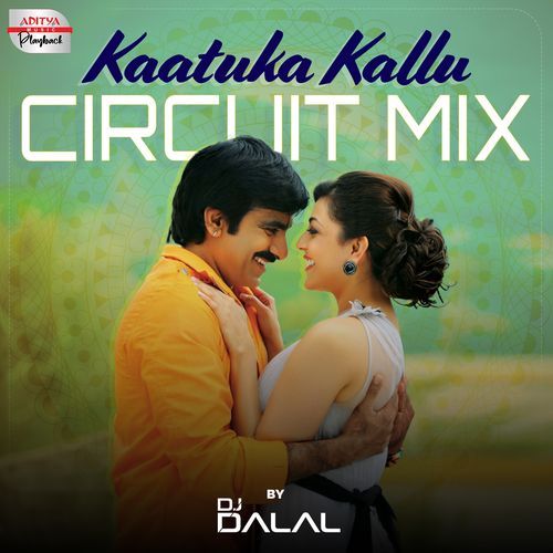 Kaatuka Kallu - Circuit Mix (From "Sarocharu")