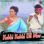 Kabhi Kabhi Dil Mor