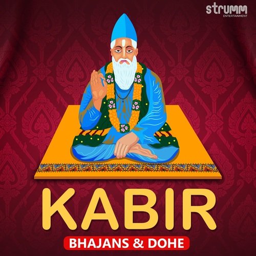 Kabir Bhajans & Dohe