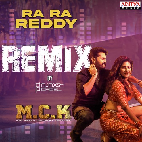 Ra Ra Reddy - Official Remix (From "Macharla Chunaav Kshetra (M.C.K)")