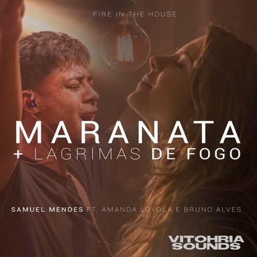 Maranata / Lágrimas de Fogo