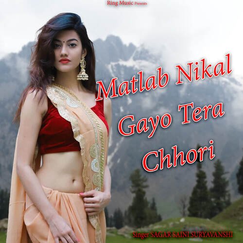 Matlab Nikal Gayo Tera Chhori